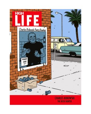 FLOC'H - HIGH LIFE "CHARLES BUKOWSKY" estampes pigmentaires n° signées 30 ex