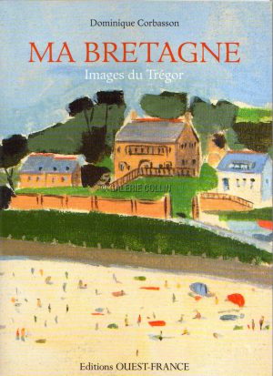 Corbasson "Ma Bretagne" images du Trégor . livre signé