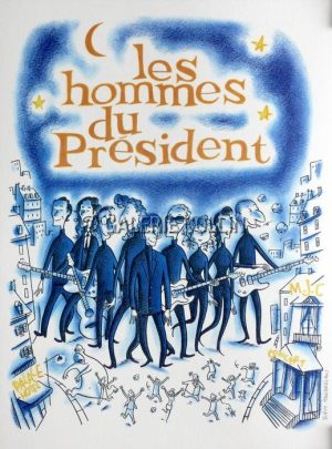 DUPUY-BERBERIAN . SIGNED POSTER - "LES HOMMES DU PRESIDENT" (THE PRESIDENT'S MEN)