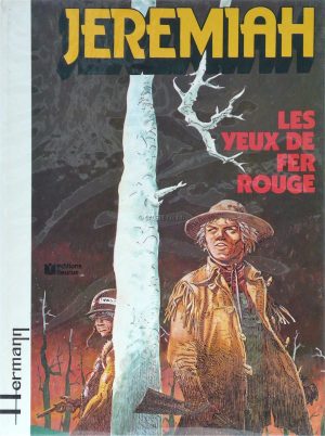 Hermann • "Jeremiah : Les yeux de fer rouge" Album E.O. 1980
