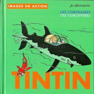 HERGÉ . Tintin -  "Images en actions - Je découvre les contraires"