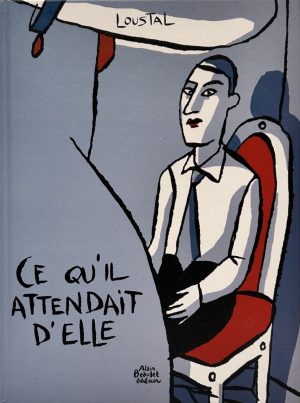 Loustal. Livre "Ce qu'il attendait d'elle" signé