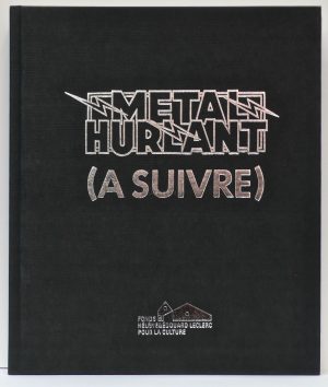 Metal Hurlant . Catalogue de l'exposition / édition luxe !+ tiré à part signé