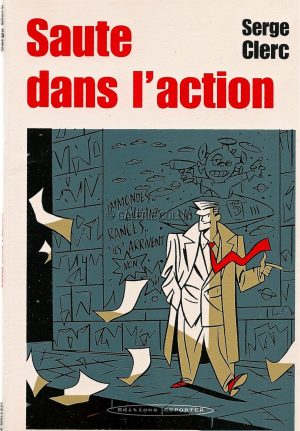 SERGE CLERC - " Saute dans l'action" sérigraphié numérotée signée 380ex.