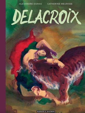 Catherine Meurisse • Tirage de luxe "Delacroix" numéroté signé 180 ex.